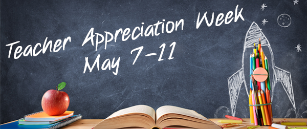 Make Plans for celebrating your teachers. Teacher Appreciation Week May 7-11, 2018.